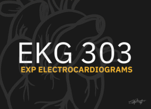 EKG 303 - Expert Electrocardiograms